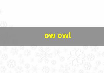 ow owl